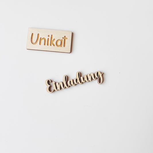 Unikat Schriftzug "Einladung"